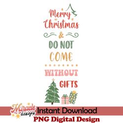 merry christmas & do not come without gifts svg