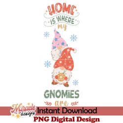 home is where my gnomies are svg