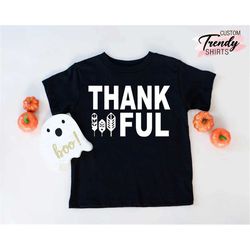toddler thanksgiving shirt, thankful shirt, thanksgiving gifts, thanksgiving toddler boy and girl shirt, thankful family