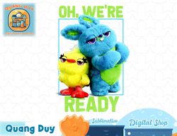 pixar toy story 4 ducky & bunny oh, we're ready t-shirt copy png