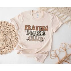 praying moms club shirt, christian moms club shirt, vintage christian moms club sweater, praying mom shirt, gift for mom
