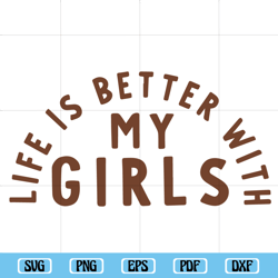 life is better with my girls svg, mommy and me svg,mommy and me svg,mothers day gift