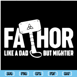 fathor like a dad but mightier svg, fathers day svg, new dad svg, best dad svg, avengers svg