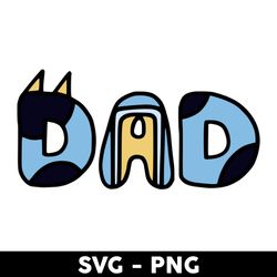 bluey dad svg, bandit bluey svg, bluey svg, bluey dog svg, cartoon svg - digital file