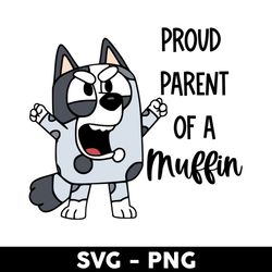 proud muffin parent svg, proud parent of a muffin svg, muffin svg, bluey svg, bluey dog svg, cartoon svg - digital file