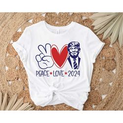 peace love trump 2024 shirt, political shirt, republican gift tee, support trump shirt, trump shirt, president trump shi