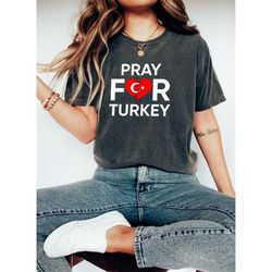 pray for turkey, help for turkey, support turkey tee, turkey shirt, help for turkey shirt, earthquake relief support, do