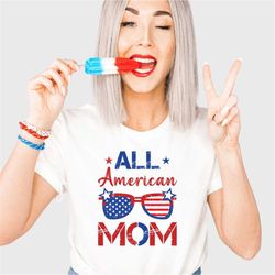 all american mama, all american mama tshirt, mama tshirt, mama shirt, all american mama shirt, 4th of july shirt, mom sh