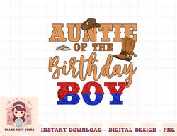 auntie of the birthday boy western cowboy theme family b-day png