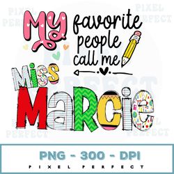 My Favorite People Call Me Png, Hello Summer png, Summer Break Png, Teacher Life Sublimation PNG, School Graduation, Bac