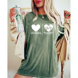Comfort Colors Cute Enough To Stop Your Heart Skilled Enough To Restart It, RN Nurse Shirt, Gift For Nurse, Nurse Vibes,