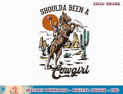 shoulda been a cowgirl bucking horse western t-shirt copy png