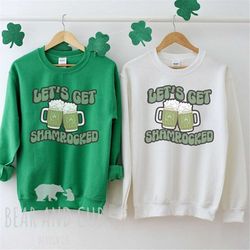 Let's Get Shamrocked Sweatshirt, St Patrick's Day Crewneck, Lucky Sweatshirt, Saint Patrick's Day Shirt, Funny St Patric