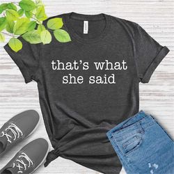 thats what she said shirt, michael scott quote shirt, michael scott shirt, office tv show shirt, office party shirt, off