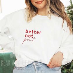 better not pout christmas crewneck sweatshirt, christmas gifts for women, christmas gift for mom, christmas gift, funny