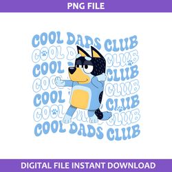 cool dads club png, bandit dad png, bluey png, cartoon png digital file