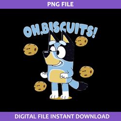 oh biscuits png, bandit bluey png, cartoon png digital file