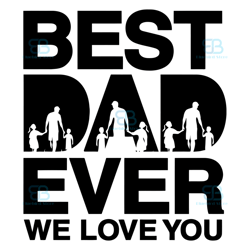 best dad ever we love you svg, fathers day svg, best dad svg, instant download