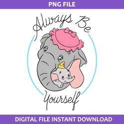 Always Be Youself Png, Mom And Dumbo Png, Cartoon Mother's Day Png Digital File