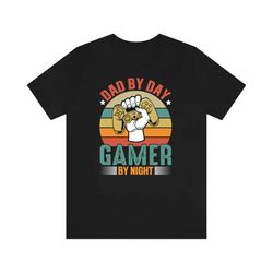 dad by day gamer by night shirt, fathers day gift, gamer husband shirt, funny dad shirt, gamer dad shirt, game lover dad