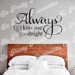 always kiss me goodnight svg, love svg, kitchen svg, bedroom svg, wedding svg, decal svg, home svg, cut file, decal cut