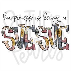 Happiness is being a SUESUE | Sublimation Design | Digital Download | Womens, Kids Shirt PNG