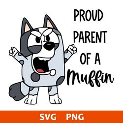 proud parent of a muffin svg, bluey svg, cartoon svg, png digital file