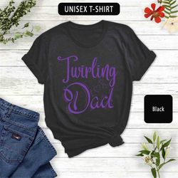 baton twirling shirt, twirling dad t-shirt, dad gift, gymnastics graphic tee