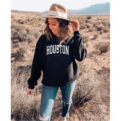 houston sweatshirt, houston texas sweatshirt, womens houston sweatshirt, womens houston texas, houston gift, womens hous