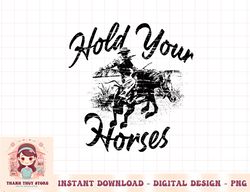 vintage rodeo cowboy hold your horses retro western gift png