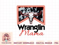 western cowhide wranglin mama rodeo mama cowgirl rodeo mom png