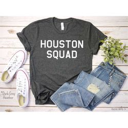 houston shirt, , texas shirt, houston tshirt, houston bachelorette, houston texas t-shirt, houston texas gifts