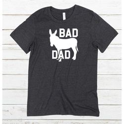 bad ass dad shirt, gift for dad, fathers day gift, fathers day present, fathers day 2022, fathers day, fathers day gift,