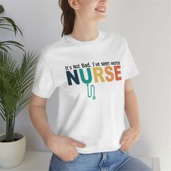 nurse tshirt, funny nurse shirt, every nurse say, nursing gift, gift for nurse, rn tshirt, nursing shirt, gift for her,