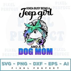 kinda busy being a jeep girl and a dog mom svg