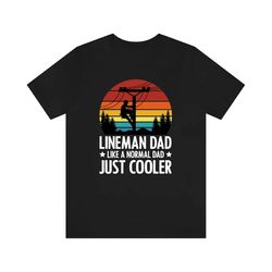 lineman dad shirt, father's day tshirt, funny dad shirt, gift for dad, father's day gift, lineman tools shirt