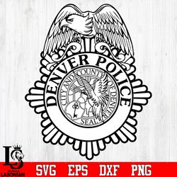 badge police denver svg eps png dxf file, digital download