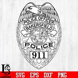 badge police officer bakersfield 911 svg eps png dxf file, digital downdload