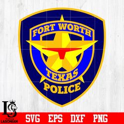 badge fort worth texas police svg eps dxf png file, digital download