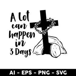 christian jesus a lot can happen in 3 days svg, a lot can happen in 3 days svg, jesus svg - digital file