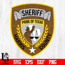 badge sheriff pride of texas harris county svg eps dxf png file, digital download