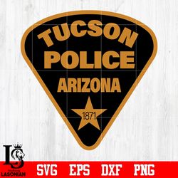 tucson police arizona 1871 svg eps dxf png file, digital download
