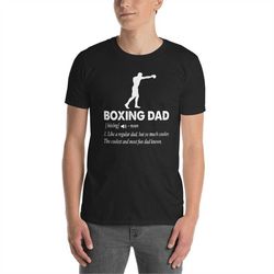 boxing dad shirt. boxing. dad. father's day. boxing definition. fighter dad. short-sleeve unisex t-shirt