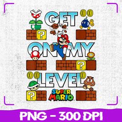 super mario get on my level game png, level game png, super mario png, sublimation, png files, sublimation png, png