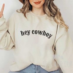 Hey Cowboy Sweatshirt, Cowboy Shirt, Western Graphic Tee, Bull Skull, Western Crewneck, Nashville Tee, Western Clothes,