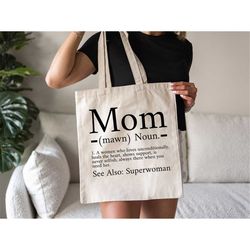 Mom Noun See Also: Superwoman Tote Bag, Mom Definition Tote Bag, Cute Mama Tote Bag Gift, Mothers Birthday Tote Bag, Mot