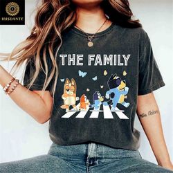 bluey - the family comfort colors shirt, bandit, chilli, bluey, bingo the family shirt, sweatshirt, hoodie