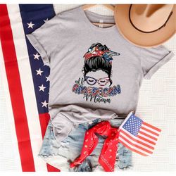 all american mama t-shirt, america shirt, mama life, mom life, gift for mom, july 4th, memorial shirt, american mama tee