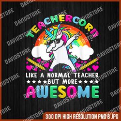 teachercorn life a normal teacher but more awesome mug png, funny teacher png, teacher appreciation png, unicorn teacher