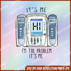 "funny nurse png, i'm the problem iv pump png, er icu med surg rn png, nursing graduation gift cute png